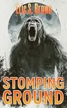 Stomping Ground: A Bigfoot Thriller