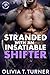 Stranded With An Insatiable Shifter by Olivia T. Turner