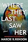 Where They Last Saw Her by Marcie R. Rendon