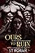 Ours To Ruin: A Pitch-black Dark Novel (Morally Bankrupt Men Book 1)