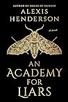 An Academy for Liars by Alexis Henderson