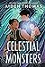 Celestial Monsters (The Sunbearer Duology #2)