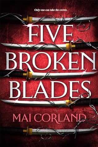 Five Broken Blades by Mai Corland