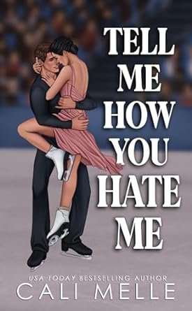 Tell Me How You Hate Me by Cali Melle