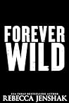 Forever Wild by Rebecca Jenshak