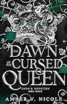 The Dawn of the Cursed Queen by Amber V. Nicole