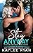 Stay Anyway (Kincaid Brothers #7)