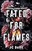 Fated for Flames (Arcanum A...