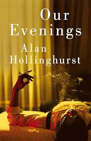 Our Evenings by Alan Hollinghurst