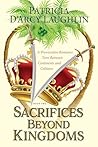 Sacrifices Beyond Kingdoms: A Provocative Romance Torn Between Continents and Cultures (The Sacrifices and Kingdoms Series Book 2)