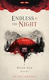 Endless is the Night  by Shawn  Brooks