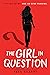 The Girl in Question by Tess Sharpe