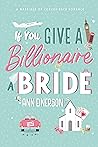 If You Give a Billionaire a Bride (Aspen Grove, #2)