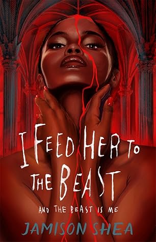 I Feed Her to the Beast and the Beast Is Me by Jamison Shea