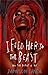 I Feed Her to the Beast and the Beast Is Me by Jamison Shea