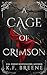 A Cage of Crimson (Deliciously Dark Fairytales, #5)