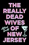 The Really Dead Wives of New Jersey by Astrid Dahl