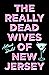 The Really Dead Wives of New Jersey