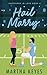 Hail Marry: a marriage of convenience football romcom (Sheppards in Love Book 4)