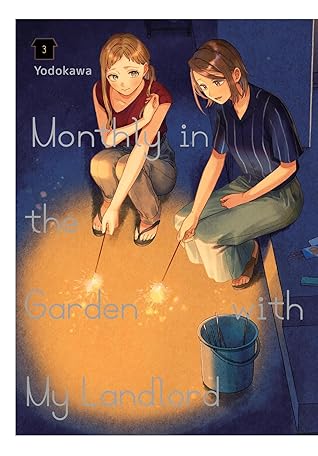 Monthly in the Garden with My Landlord, Vol. 3 (Volume 3) by ヨドカワ