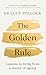 The Golden Rule: Lessons in living from a doctor of ageing