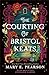 The Courting of Bristol Keats: A highly addictive romantic fantasy from 'the new queen of Faerie'