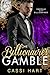 The Billionaire's Gamble (Emerald City Billionaires, #5)