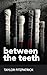 Between the Teeth (Between the Teeth #3)