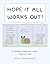 Hope It All Works Out!: A Poorly Drawn Lines Collection