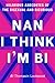 Nan I Think I'm Bi