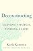 Deconstructing: Leaving Church, Finding Faith