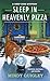 Sleep in Heavenly Pizza (Deep Dish Mysteries #4)