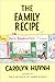 The Family Recipe by Carolyn Huynh