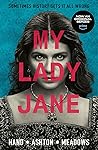 My Lady Jane by Cynthia Hand