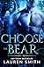 Choose the Bear (Choose the Wild Book 1)