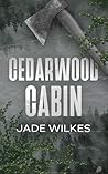 Cedarwood Cabin: A Dark Romance Thriller