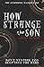 How Strange the Son (The Sy...