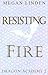 Resisting Fire