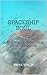 Spaceship Soul: A Spiritual...