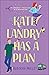 Kate Landry Has a Plan by Rebekah Millet