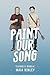 Paint Our Song