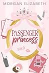 Passenger Princess by Morgan  Elizabeth