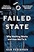 Failed State: Why Nothing Works and How We Fix It