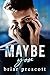 Maybe You (Until Book 3)