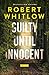 Guilty Until Innocent: A Novel