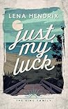 Just My Luck by Lena Hendrix