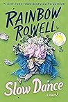 Slow Dance by Rainbow Rowell