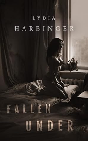 Fallen Under by Lydia Harbinger