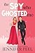 The Spy Who Ghosted Me by Jennifer Peel