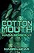 Cottonmouth by Naomi Lucas